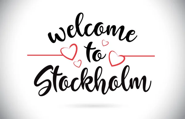 Stockholm Willkommen Botschaft Vektor Kaligraphischen Text Mit Roten Liebe Herzen — Stockvektor