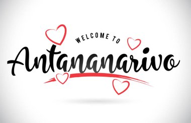 Word metni el yazısı yazı tipi ve kırmızı sevgi kalpleri vektör görüntü illüstrasyon Eps Antananarivo hoşgeldiniz.