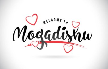 Word metni el yazısı yazı tipi ve kırmızı sevgi kalpleri vektör görüntü illüstrasyon Eps Mogadişu hoşgeldiniz.