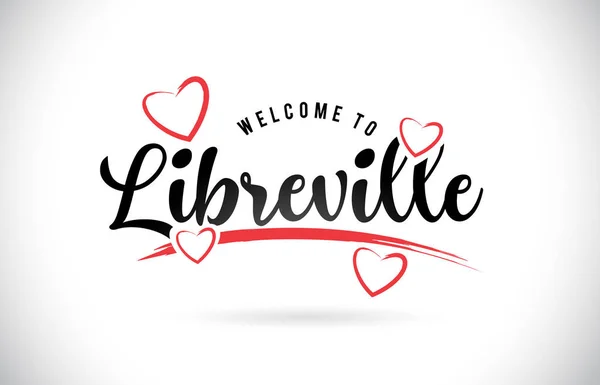 Libreville Willkommen Worttext Mit Handgeschriebener Schrift Und Roten Liebesherzen Vektor — Stockvektor