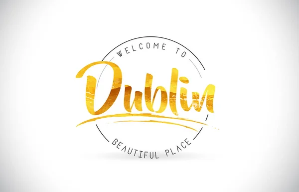 Dublin Welcome Word Text Handwritten Font Golden Texture Design Illustration — Stock Vector