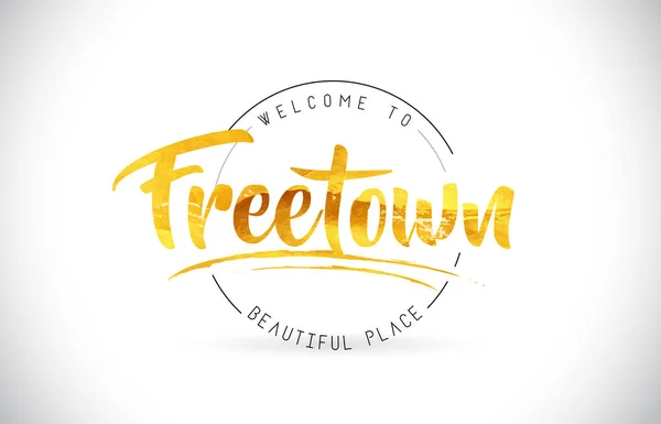 Freetown Willkommen Word Text Mit Handgeschriebener Schrift Und Goldenem Textur — Stockvektor