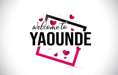 Word metni el yazısı yazı tipi ve illüstrasyon kırmızı kalpler kare tasarlamak vektör Hoşgeldiniz Yaounde.