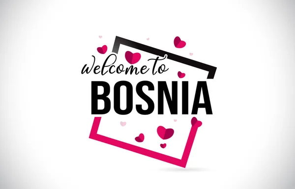 Bosnia Welcome Word Text Handwritten Font Red Hearts Square Design — Stock Vector