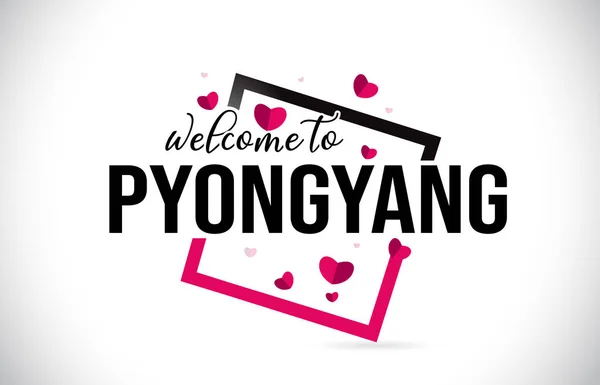 Pyongyang Bienvenue Texte Word Avec Police Manuscrite Red Hearts Square — Image vectorielle