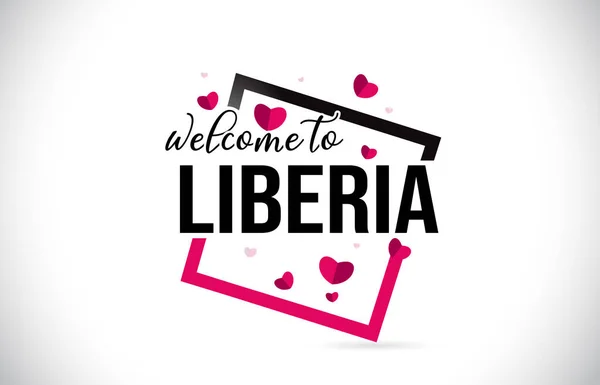 Liberia Willkommen Wort Text Mit Handgeschriebener Schrift Und Roten Herzen — Stockvektor