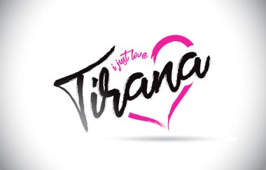 Tirana I Just Love Word Text with Handwritten Font and Pink Heart Shape Vector Illustration.