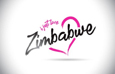 Zimbabwe I Just Love Word Text with Handwritten Font and Pink Heart Shape Vector Illustration.
