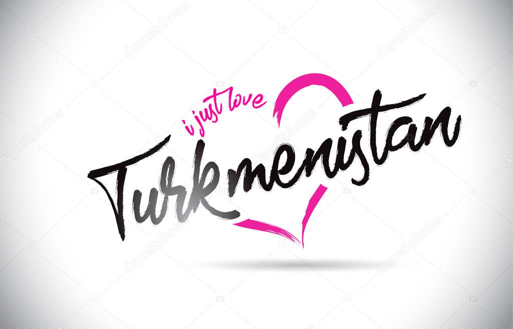Turkmenistan I Just Love Word Text with Handwritten Font and Pink Heart Shape Vector Illustration.