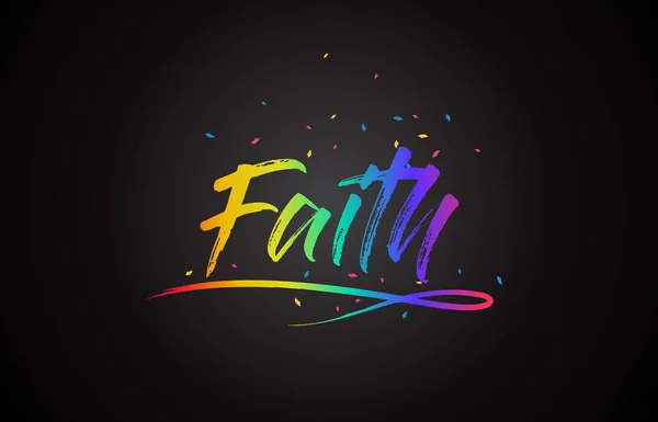 Glaube Worttext Mit Handgeschriebenen Regenbogen Lebendigen Farben Und Konfetti Vektor — Stockvektor