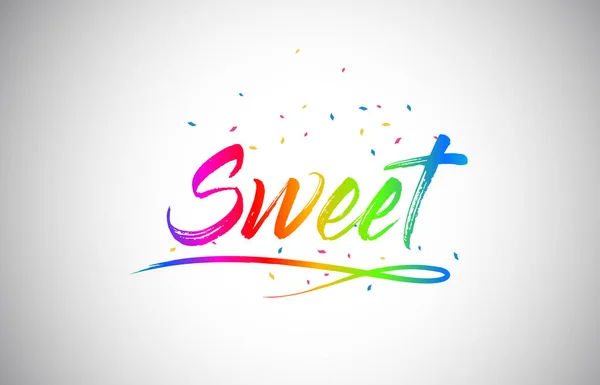Sweet Creative Word Teksti Käsin Kirjoitettu Rainbow Elinvoimainen Värit Confetti — vektorikuva