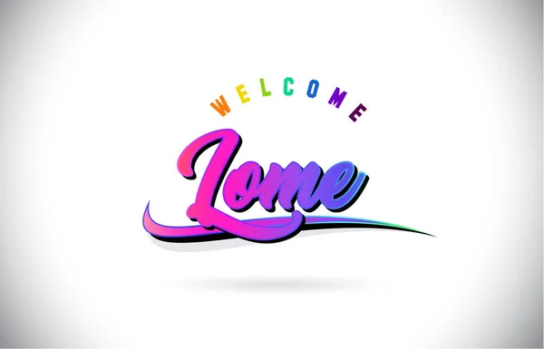 Lome Welcome Word Text Creative Purple Pink Handwritten Font Swoosh — Stock Vector