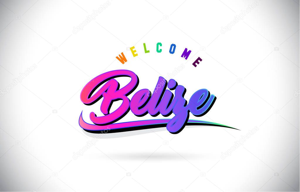 Belize Welcome To Word Text with Creative Purple Pink Handwritten Font and Swoosh Shape Design Vector Illustration.