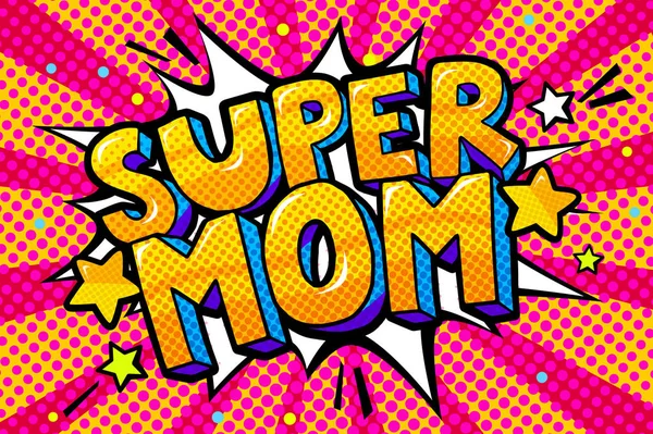 幸せな母の日のお祝いのポップなアート スタイルの健全なスピーチの泡でスーパーのお母さんのメッセージ — ストックベクタ
