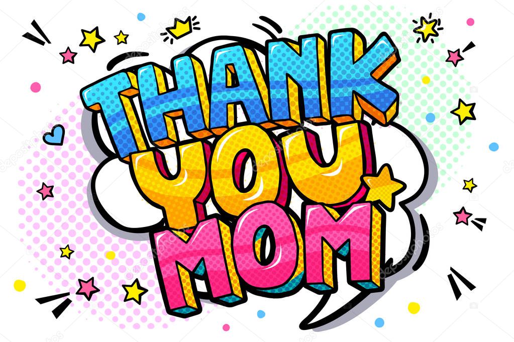 Thank you Mom message in sound speech bubble in pop art style for Happy Mother's Day celebration.