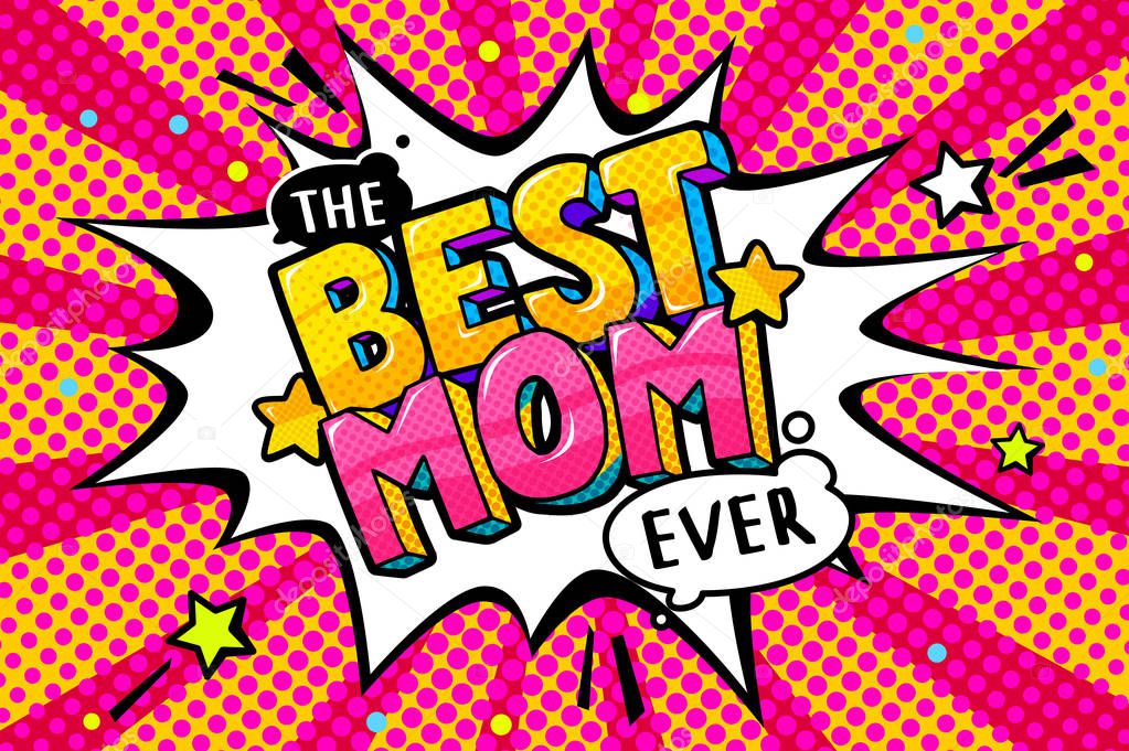 Best Mom message in sound speech bubble in pop art style for Happy Mother's Day celebration.