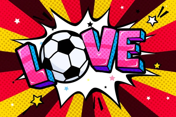 Conceito Futebol Estilo Pop Art Palavra Amor Com Bola Futebol —  Vetores de Stock