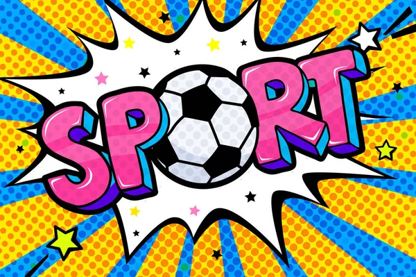 Conceito Desporto Mensagem Esporte Com Bola Futebol Estilo Pop Art — Vetor de Stock