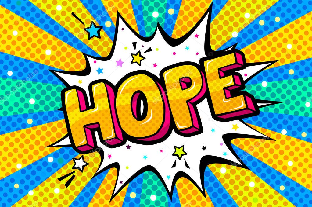 Hope word bubble in yellow. Message in pop art comic style on blue colored background.