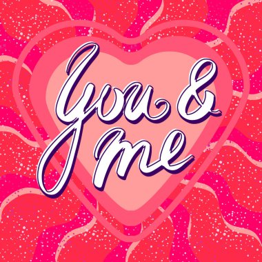 Hat tasarım ifade ile sen ve ben el yazısı tebrik kartı veya hediye, t-shirt, kupa için. Elle çizilmiş vektör çizim, Sevgililer günü, düğün davetiyesi veya dekorasyon için yazı
