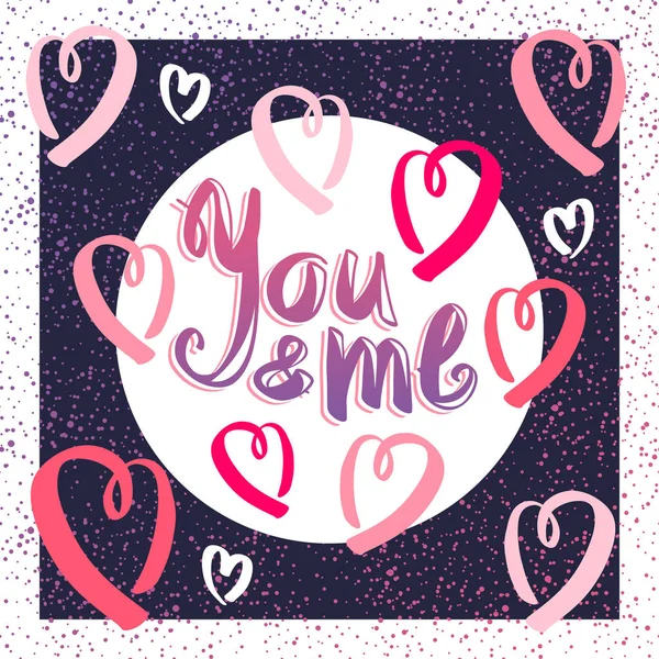 Handgeschreven kalligrafie voor Valentijnsdag kaart ontwerpen met zin jou en mij voor t-shirt, mok. Hand getrokken belettering vectorillustratie, voor Valentijnsdag, bruiloft uitnodiging of decoratie — Stockvector