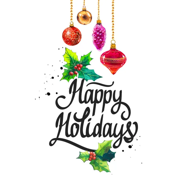 Watercolor holiday illustration with christmas balls on white background. Handwritten inscription. Lettering design. Happy holidays. — Stock Photo, Image