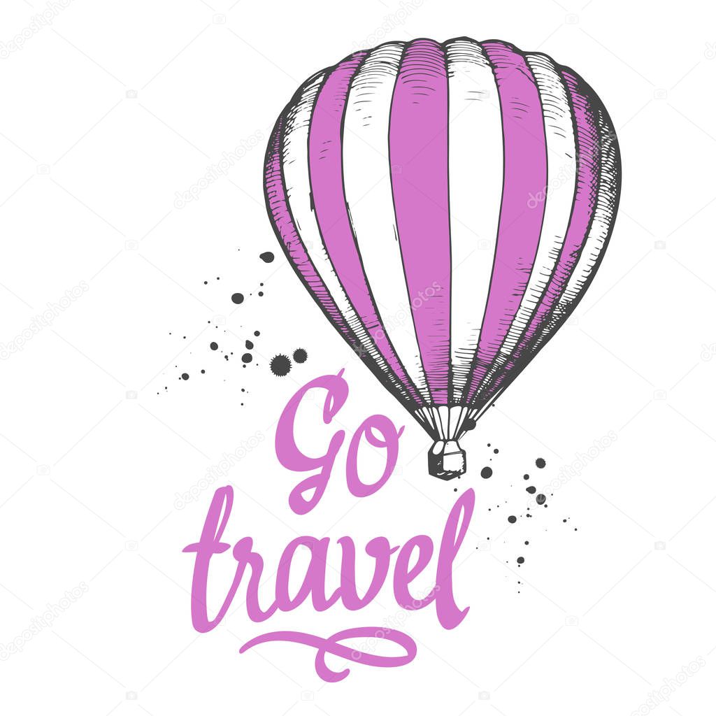 Travel vector illustration with air balllon in sketch style on white background. Brush calligraphy elements for your design. Handwritten ink lettering.