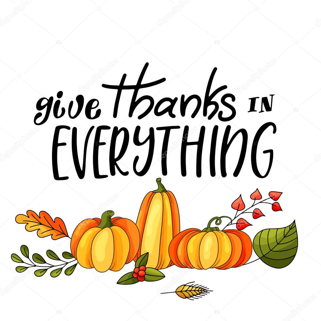 Autumn design for holiday. Thanksgiving Day congratulation text. Hand drawn lettering design for poster, card, banner. Vector illustration withstylizes pumpkins, leaves, mushrooms