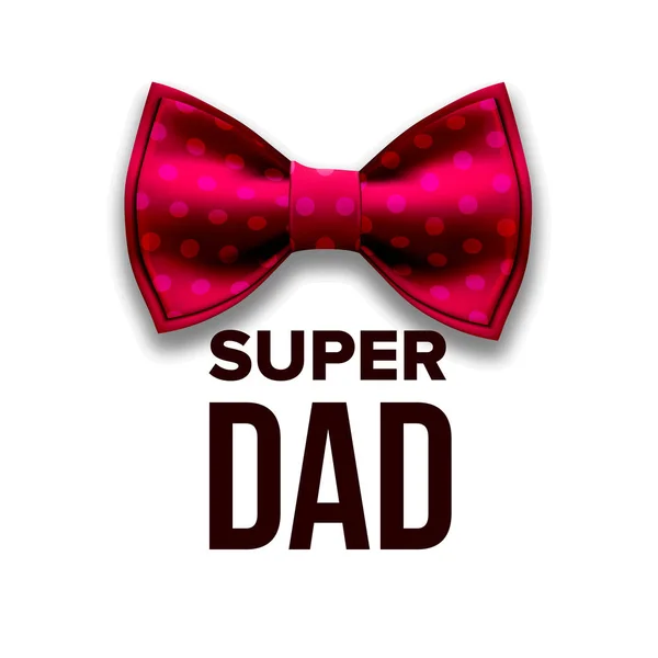 Gelukkig vader s dag Vector. Super Dad. Red Bow Tie. Realistische afbeelding — Stockvector