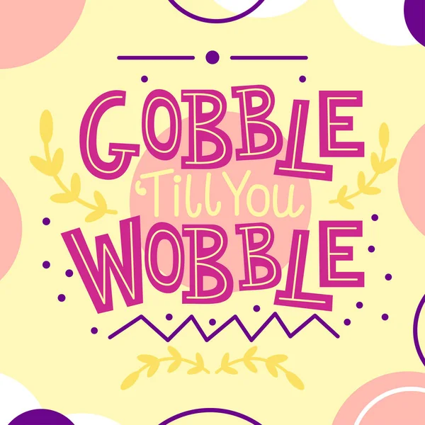 Tarjeta de Acción de Gracias con Gobble hasta que te tambalees texto — Vector de stock