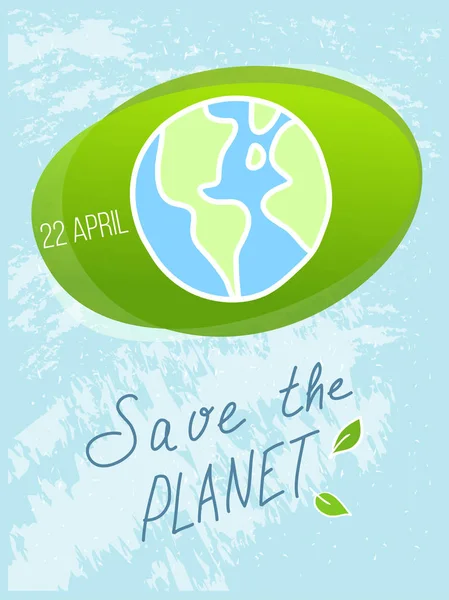 Save the Planet - Feliz Día de la Tierra ! — Archivo Imágenes Vectoriales