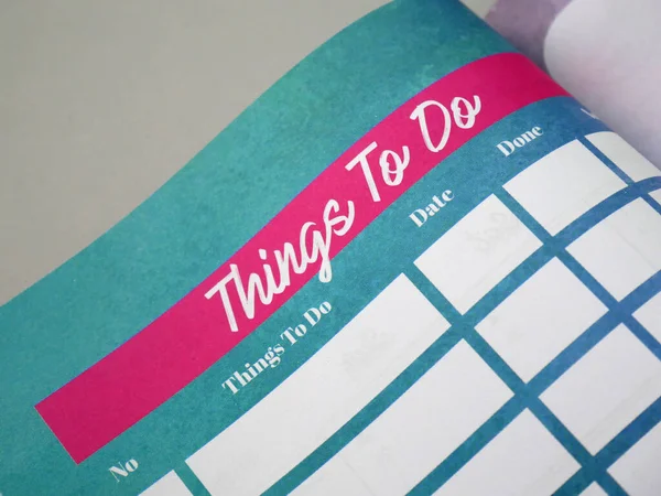List of Things To Do in the table. It is found in a diary. This schedule is held to help a person manage his daily activities.