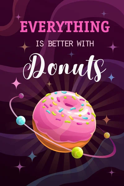 Bei Donuts ist alles besser. Lustiges Motivationsplakat. — Stockvektor