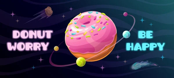Ne t'inquiète pas, sois heureuse. Funny motivation affiche horizontale avec planète donut géant . — Image vectorielle