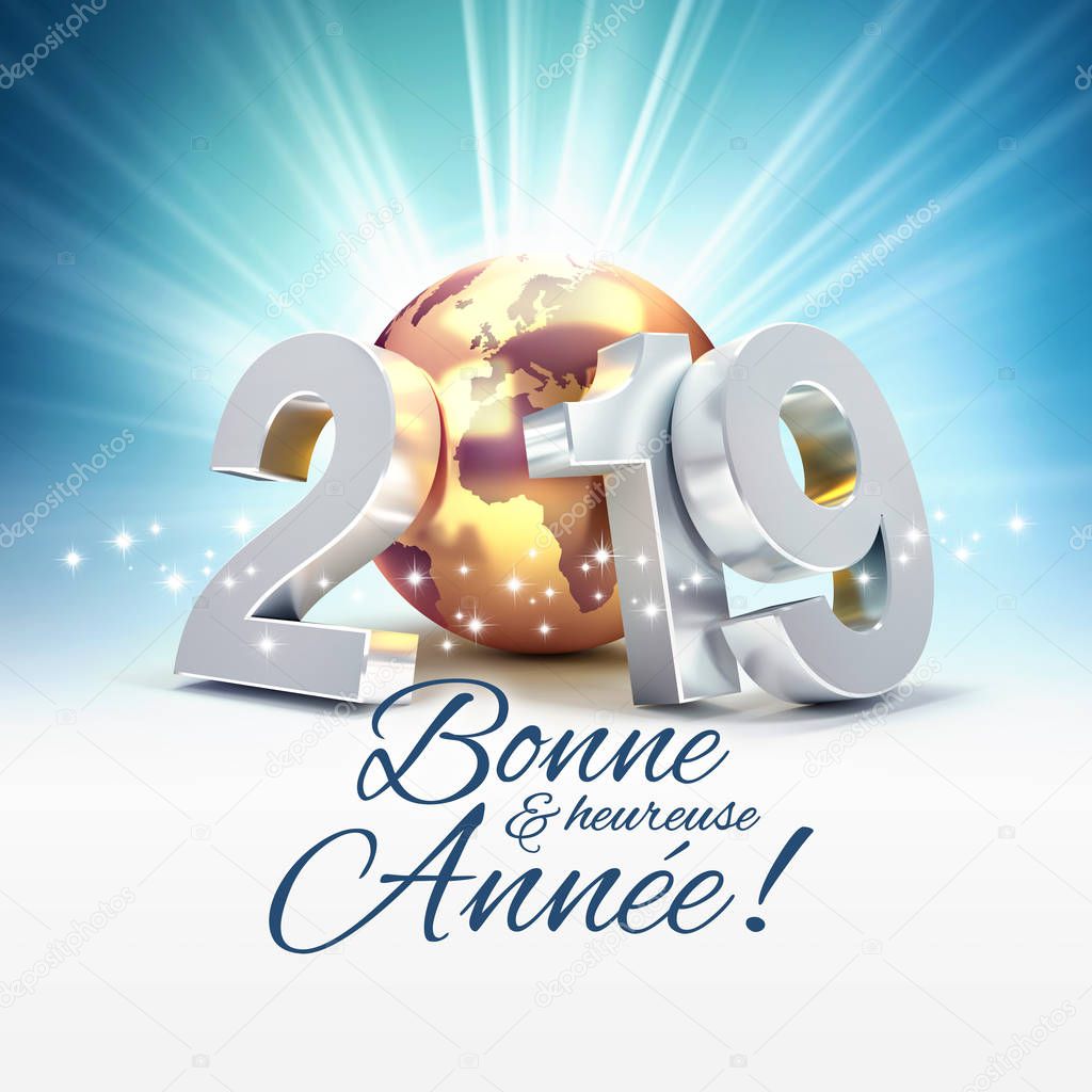 Happy New Year greetings in French language and 2019 silver date number composed with a gold planet earth, shining stars and light rays behind - 3D illustration