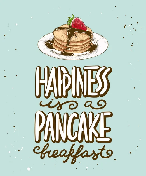 Happiness is a pancake breakfast with pancake sketch. Handwritten lettering. — Stock Vector