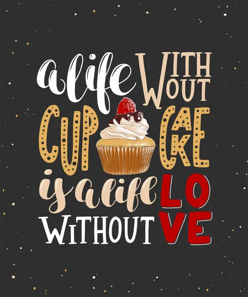 Una vita senza cupcake è una vita senza amore, calligrafia moderna. Lettere manoscritte . — Vettoriale Stock