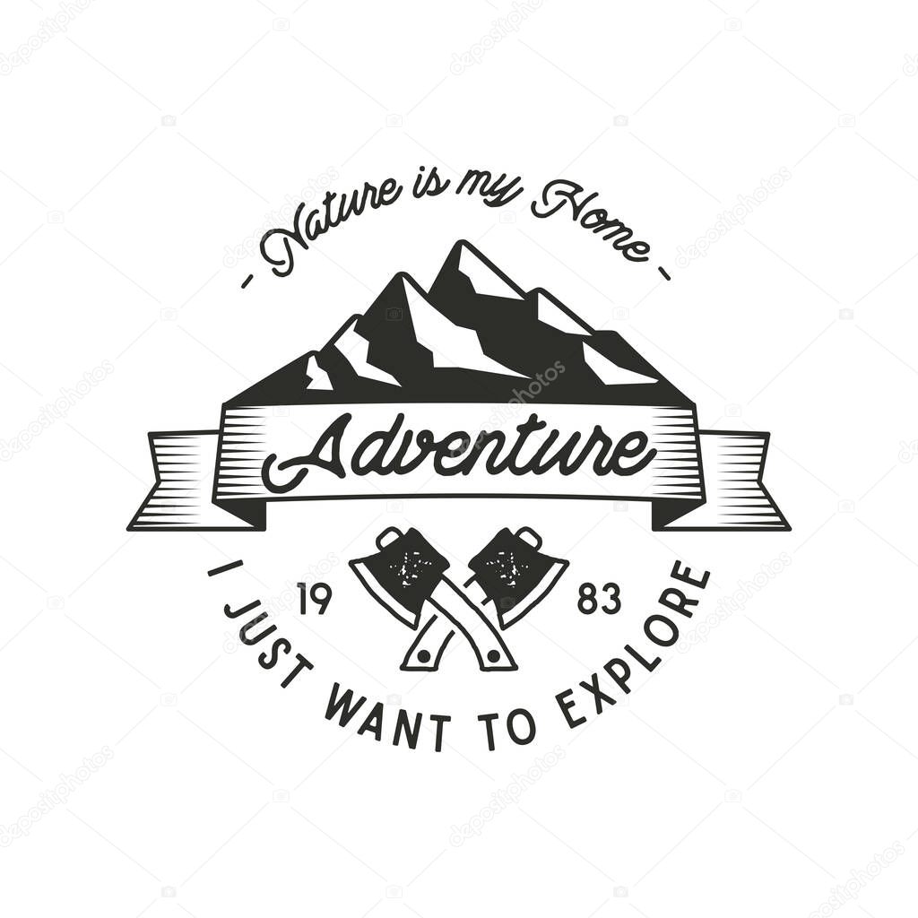 Mountain expedition adventure label with axe symbols and typography design nature is my home . Vintage old style. Outdoors adventure emblem for t shirt print. Vector isolated. Wilderness patch, stamp