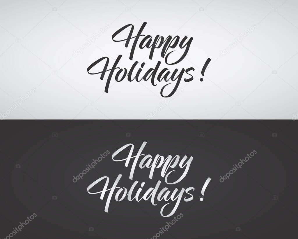 Happy Holidays text and lettering. Holiday typography Vector Illustration. Letters composition in black and white variations. Use as photo overlay, place to cards, print on t shirt, tee design.