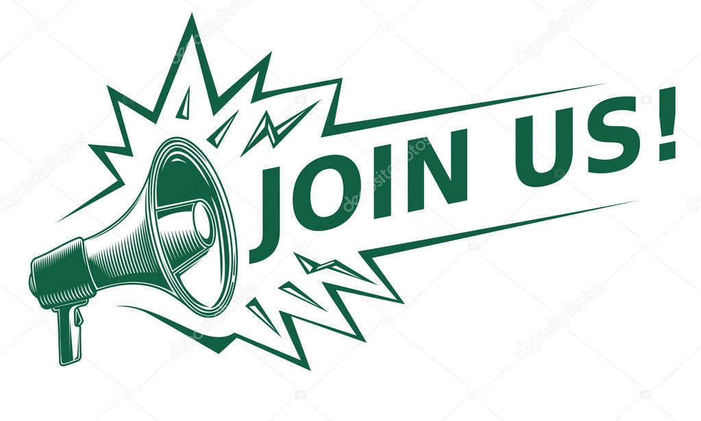 Join us - advertising sign with megaphone