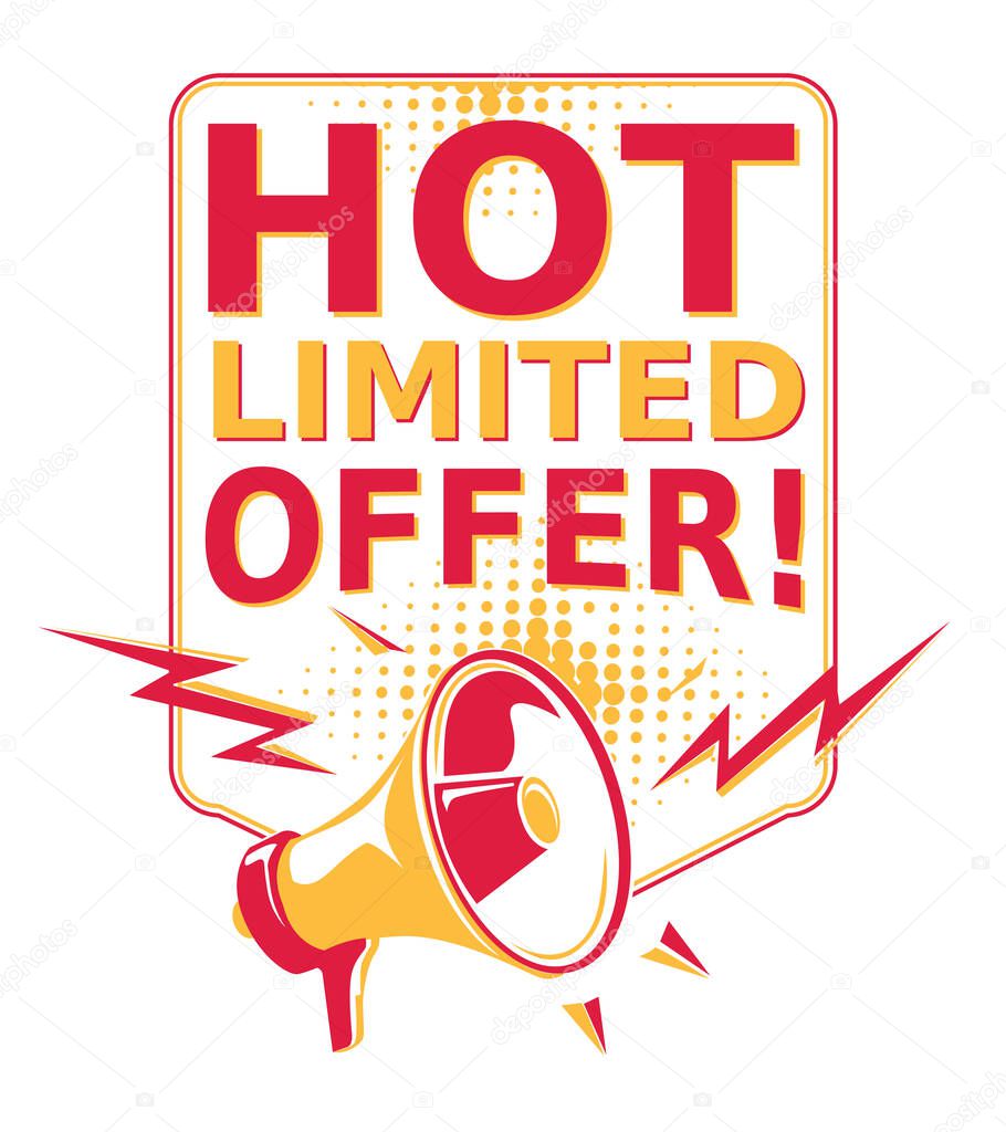 advertising sign with megaphone and text hot limited offer 