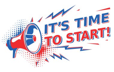 It's time to start - motivation sign with megaphone clipart