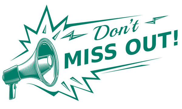 Don't miss out - sign with megaphone