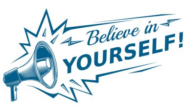 Megafon ve metinle motivasyon işareti. Kendine inan. 