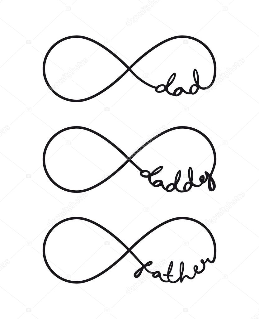 Dad, daddy, father - infinity symbols. Repetition and unlimited cyclicity signs