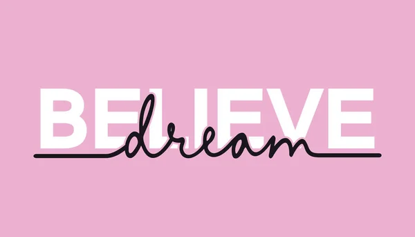 Believe In A Dream - καλλιγραφία γράμματα απόσπασμα. Δημιουργικό κίνητρο περιπέτειας αφίσα τυπογραφίας. — Διανυσματικό Αρχείο