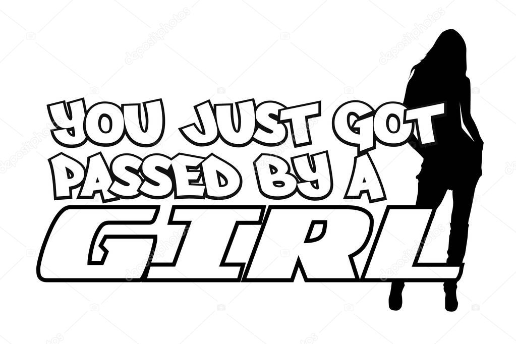 You Just Got Passed By A Girl Bumper Sticker