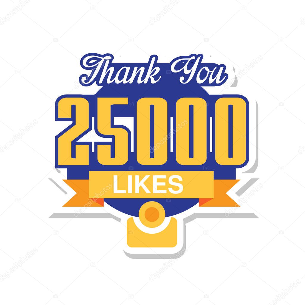 Thank you 25000 likes, template for social media networks, thanks for net friends likes vector Illustration isolated on a white background.