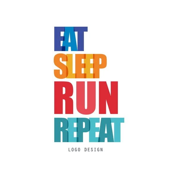 Eat, sleep, run, repeat logo design, inspirational and motivational slogan for running poster, card, decoration banner, print, badge, sticker vector Illustration — Stock Vector