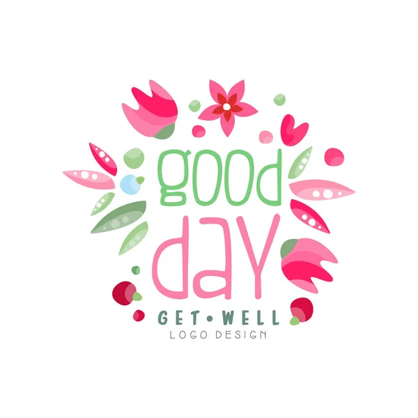 Good Day, Get Well logo, elemento di design può essere utilizzato per la stampa, carta, banner, poster, invito, etichetta colorata con fiori vettore Illustrazione — Vettoriale Stock